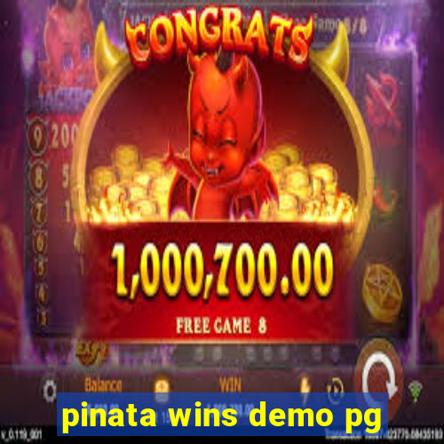 pinata wins demo pg